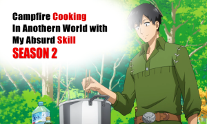 Season 2 for Campfire Cooking in Another World with My Absurd Skill is Coming Out Soon